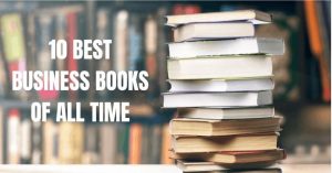 The 10 Best Business Books of All Time to Read in 2024