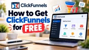 Get ClickFunnels for FREE