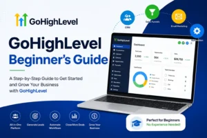 GoHighLevel Beginner’s Guide